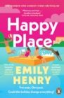 Happy Place : A shimmering new novel from #1 Sunday Times bestselling author Emily Henry - Book