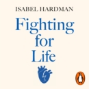 Fighting for Life : The Twelve Battles that Made Our NHS, and the Struggle for Its Future - eAudiobook