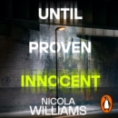Until Proven Innocent : The Must-Read, Gripping Legal Thriller - eAudiobook