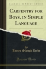 Carpentry for Boys, in Simple Language - eBook