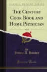 The Century Cook Book and Home Physician - eBook
