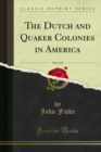 The Dutch and Quaker Colonies in America - eBook
