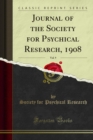 Journal of the Society for Psychical Research, 1908 - eBook