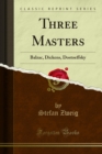 Three Masters : Balzac, Dickens, Dostoeffsky - eBook