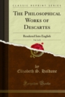 The Philosophical Works of Descartes : Rendered Into English - eBook