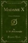 Madame X : A Story of Motherlove - eBook