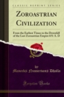 Zoroastrian Civilization : From the Earliest Times to the Downfall of the Last Zoroastrian Empire 651 A. D - eBook
