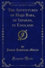 The Adventures of Hajji Baba, of Ispahan, in England - eBook
