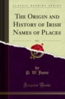 The Origin and History of Irish Names of Places - eBook