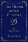 The Mutiny of the Elsinore - eBook