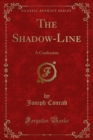 The Shadow-Line : A Confession - eBook