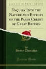Enquiry Into the Nature and Effects of the Paper Credit of Great Britain - eBook