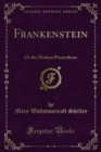 Frankenstein : Or the Modern Prometheus - eBook