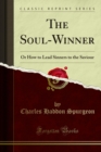 The Soul-Winner : Or, How to Lead Sinners to the Saviour - eBook