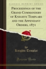 Proceedings of the Grand Commandery of Knights Templars and the Appendant Orders, 1871 - eBook