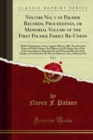 Volume No; 1 of Palmer Records, Proceedings, or Memorial Volume of the First Palmer Family Re-Union : Held at Stonington, Conn;, August 10& 11, 1881, the Ancestral Home of Walter Palmer, the Pilgrim o - eBook