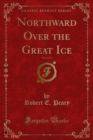 Northward Over the Great Ice - eBook
