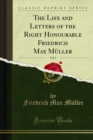 The Life and Letters of the Right Honourable Friedrich Max Muller - eBook