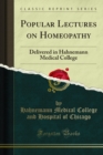 Popular Lectures on Homeopathy : Delivered in Hahnemann Medical College - eBook