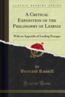 A Critical Exposition of the Philosophy of Leibniz : With an Appendix of Leading Passages - eBook