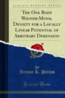 The One Body Wigner-Moyal Density for a Locally Linear Potential of Arbitrary Dimension - eBook