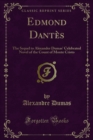 Edmond Dantes : The Sequel to Alexander Dumas' Celebrated Novel of the Count of Monte Cristo - eBook