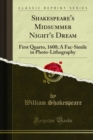 Shakespeare's Midsummer Night's Dream : First Quarto, 1600; A Fac-Simile in Photo-Lithography - eBook