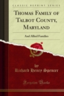 Thomas Family of Talbot County, Maryland : And Allied Families - eBook