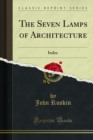 The Seven Lamps of Architecture : Index - eBook