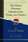 The Great Pyramid Observatory, Tomb, and Temple - eBook