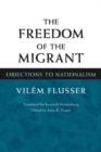 The Freedom of Migrant : OBJECTIONS TO NATIONALISM - Book