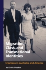 Migration, Class and Transnational Identities : Croations in Australia and America - Book