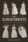 The Elocutionists : Women, Music, and the Spoken Word - Book