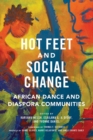 Hot Feet and Social Change : African Dance and Diaspora Communities - Book