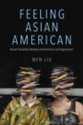 Feeling Asian American : Racial Flexibility Between Assimilation and Oppression - Book
