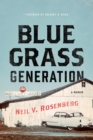 Bluegrass Generation : A Memoir - eBook