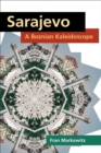 Sarajevo : A Bosnian Kaleidoscope - eBook