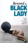 Beyond the Black Lady : Sexuality and the New African American Middle Class - eBook