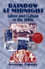 Rainbow at Midnight : LABOR AND CULTURE IN THE 1940S - Book
