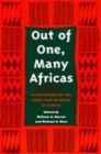 Out of One, Many Africas : Reconstructing the Study and Meaning of Africa - Book