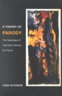 A Theory of Parody : The Teachings of Twentieth-Century Art Forms - Book