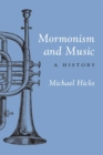Mormonism and Music : A History - Book