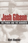 Josh Gibson : The Power and the Darkness - Book