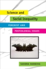 Science and Social Inequality : Feminist and Postcolonial Issues - Book