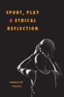 Sport, Play, and Ethical Reflection - Book