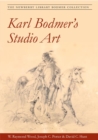 Karl Bodmer's Studio Art : The Newberry Library Bodmer Collection - Book