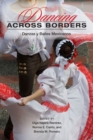 Dancing across Borders : Danzas y Bailes Mexicanos - Book