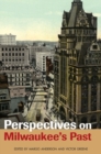 Perspectives on Milwaukee's Past - Book