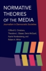 Normative Theories of the Media : Journalism in Democratic Societies - Book