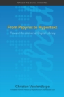 From Papyrus to Hypertext : Toward the Universal Digital Library - Book